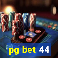 pg bet 44